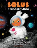 Solus The Lonely Alien. A Space Adventure Through The Solar System.