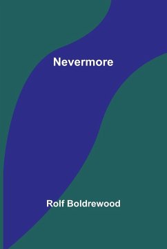 Nevermore - Boldrewood, Rolf