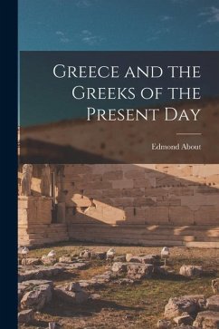 Greece and the Greeks of the Present Day - About, Edmond