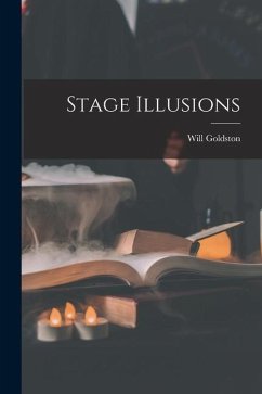 Stage Illusions - Goldston, Will