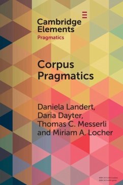 Corpus Pragmatics - Landert, Daniela (Universitat Basel, Switzerland); Dayter, Daria (Universitat Basel, Switzerland); Messerli, Thomas C. (Universitat Basel, Switzerland)