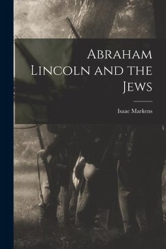 Abraham Lincoln and the Jews - Markens, Isaac