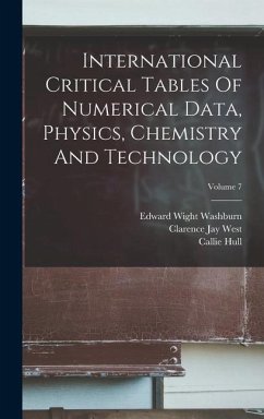 International Critical Tables Of Numerical Data, Physics, Chemistry And Technology; Volume 7 - Washburn, Edward Wight; Hull, Callie