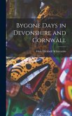 Bygone Days in Devonshire and Cornwall