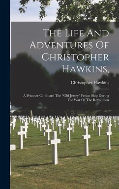 The Life And Adventures Of Christopher Hawkins, - Hawkins, Christopher