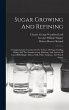 Sugar Growing And Refining: A... - Bild 1