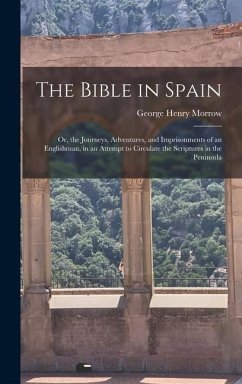 The Bible in Spain - Morrow, George Henry