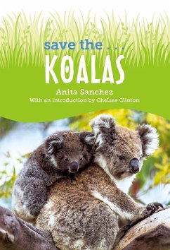 Save The... Koalas - Sanchez, Anita; Clinton, Chelsea