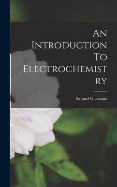 An Introduction To Electrochemistry - Glasstone, Samuel