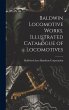 Baldwin Locomotive Works. Illustrated... - Bild 1