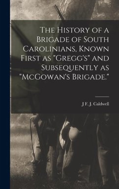 Cover The History of a Brigade of South Carolinians, Known First as 