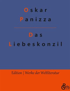 Das Liebeskonzil - Panizza, Oskar