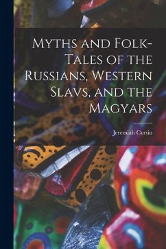 Cover Myths and Folk-tales of the Russians, Western Slavs, and the Magyars