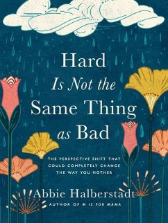 Hard Is Not the Same Thing as Bad - Halberstadt, Abbie