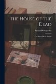 The House of the Dead: Or, Prison Life in Siberia