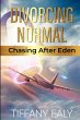 Divorcing Normal Chasing After Eden - Bild 1