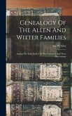 Genealogy Of The Allen And Witter Families: Among The Early Settlers Of This Continent And Their Descendants