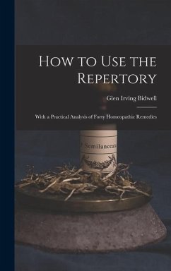 How to Use the Repertory - Bidwell, Glen Irving