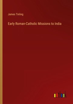 Early Roman-Catholic Missions to India - Tinling, James