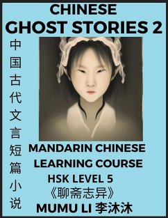 Chinese Ghost Stories (Part 2) - Strange Tales of a Lonely Studio, Pu Song Ling's Liao Zhai Zhi Yi, Mandarin Chinese Learning Course (HSK Level 5), Self-learn Chinese, Easy Lessons, Simplified Characters, Words, Idioms, Stories, Essays, Vocabulary, Cultur - Li, Mumu
