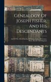 Genealogy Of Joseph Fisher, And His Descendants