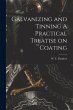 Galvanizing and Tinning A Practical... - Bild 1