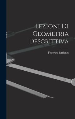 Lezioni Di Geometria Descrittiva - Enriques, Federigo