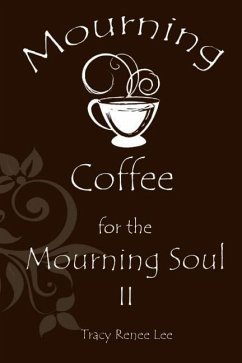 Mourning Coffee for the Mourning Soul II - Lee, Tracy Renee