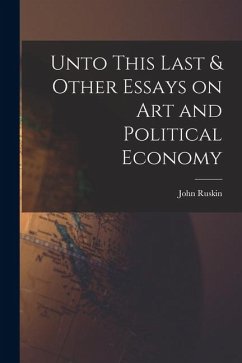 Cover Unto This Last & Other Essays on art and Political Economy