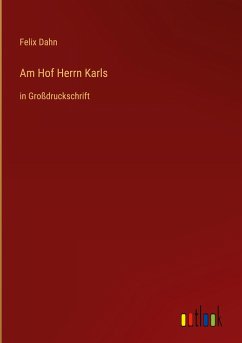 Am Hof Herrn Karls - Dahn, Felix