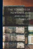 The Starkeys of New England and Allied Families