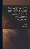 An Inquiry Into The Nature And Causes Of The Wealth Of Nations; Volume 3 An Inquiry Into The Nature And Causes Of The Wealth Of Nations; Volume 3