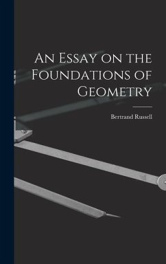 An Essay on the Foundations of Geometry - Bertrand, Russell