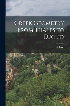 Greek Geometry From Thales to Euclid - Allman