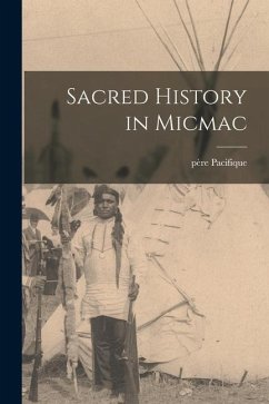 Sacred History in Micmac - Pacifique, Père