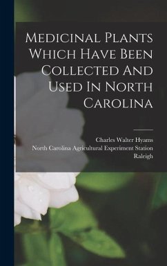 Medicinal Plants Which Have Been Collected And Used In North Carolina - Hyams, Charles Walter; Raleigh