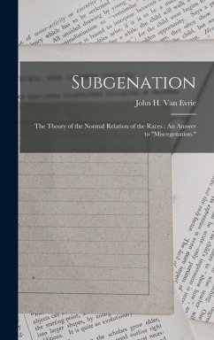 Subgenation: The Theory of the Normal Relation of the Races: An Answer to 