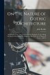 On the Nature of Gothic Architecture:... - Bild 1