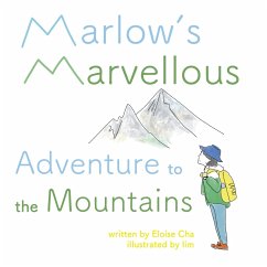Marlow's Marvellous Adventure to the Mountains - Cha, Eloise