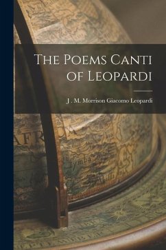 The Poems Canti of Leopardi - Leopardi, J. M. Morrison Giacomo