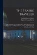 The Prairie Traveler: A Hand-book for... - Bild 1