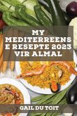 My Mediterreense Resepte 2023 vir almal