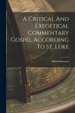 A Critical And Exegetical Commentary Gospel According To St. Luke