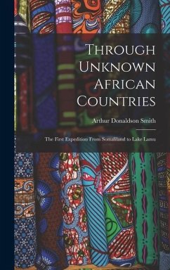 Through Unknown African Countries - Smith, Arthur Donaldson