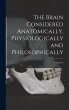 The Brain Considered Anatomically,... - Bild 1