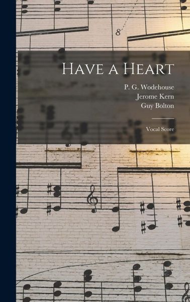 Have a Heart: Vocal Score Have a Heart: Vocal Score