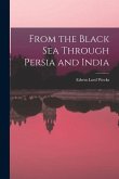 From the Black Sea Through Persia and India