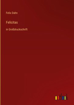 Felicitas - Dahn, Felix