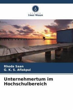 Unternehmertum im Hochschulbereich - Saan, Rhoda;Aflakpui, G. K. S.