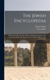 The Jewish Encyclopedia: A Descriptive Record of the History, Religion, Literature, and Customs of the Jewish People From the Earliest Times to
